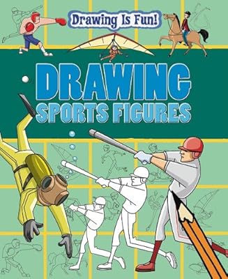 Drawing Sports Figures (Drawing Is Fun!)