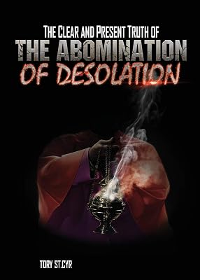 The Clear and Present Truth of The Abomination of Desolation