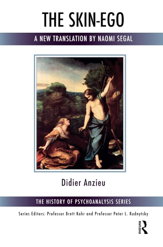 The Skin-Ego: A New Translation by Naomi Segal (The History of Psychoanalysis Series) by Didier Anzieu