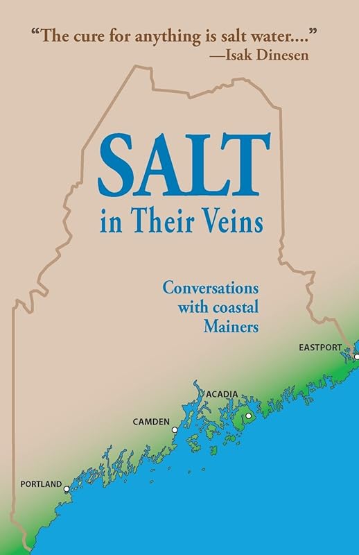 Salt in Their Veins: Conversations with Coastal Mainers by Charlie Wing