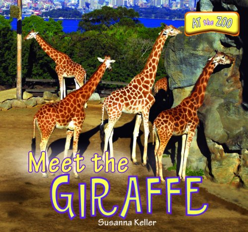 Meet the Giraffe (At the Zoo) by Susanna Keller