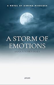 A storm of emotions: Anna Foster's diary by Simona Nikolova