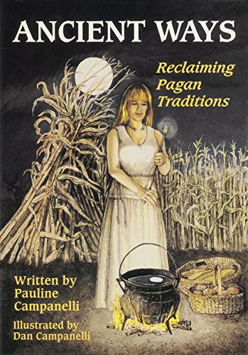 Ancient Ways: Reclaiming the Pagan Tradition by Pauline Campanelli