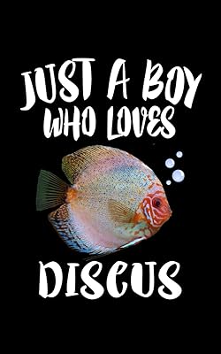 Just A Boy Who Loves Discus: Animal Nature Collection