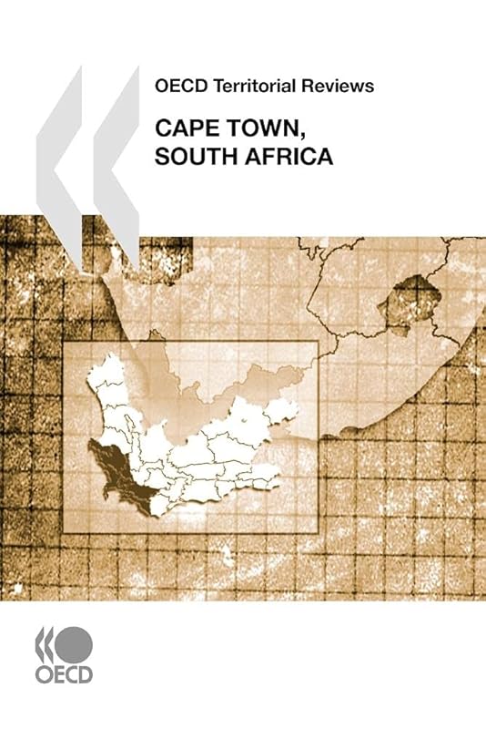 OECD Territorial Reviews OECD Territorial Reviews: Cape Town, South Africa 2008: Edition 2008 by OECD Organisation for Economic Co-operation and Develop