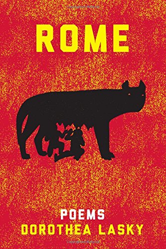 ROME: Poems by Dorothea Lasky