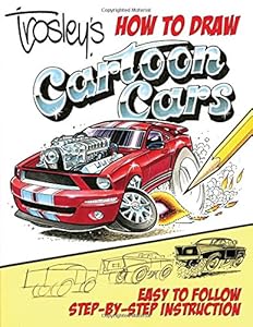 Trosley's How to Draw Cartoon Cars by George Trosley