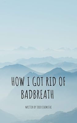 How i got rid of bad breath