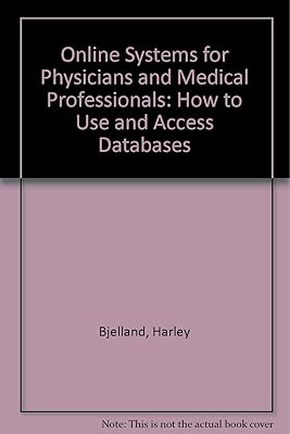 Online Systems for Physicians and Medical Professionals: How to Use and Access Databases