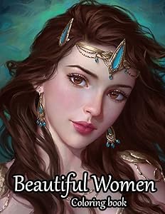 Beautiful Women Coloring Book: Adult Coloring Book Full of Fun and Relaxing Designs by Coloring is Fun Publishing