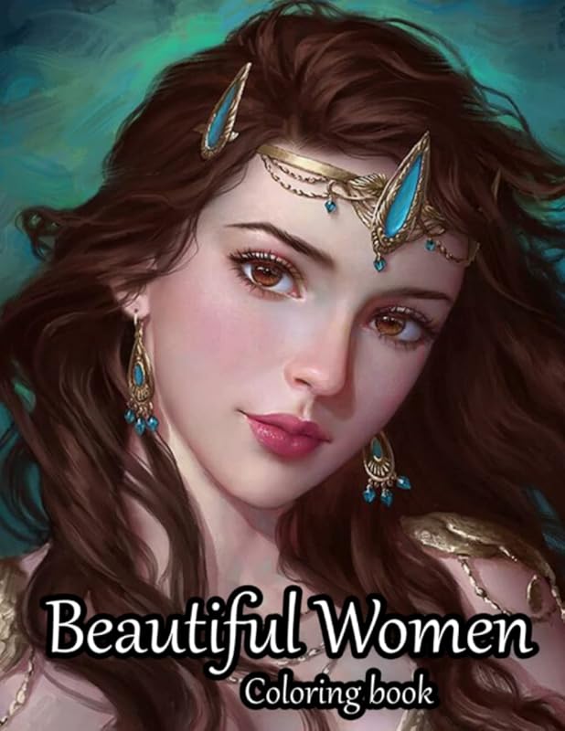 Beautiful Women Coloring Book: Adult Coloring Book Full of Fun and Relaxing Designs by Coloring is Fun Publishing
