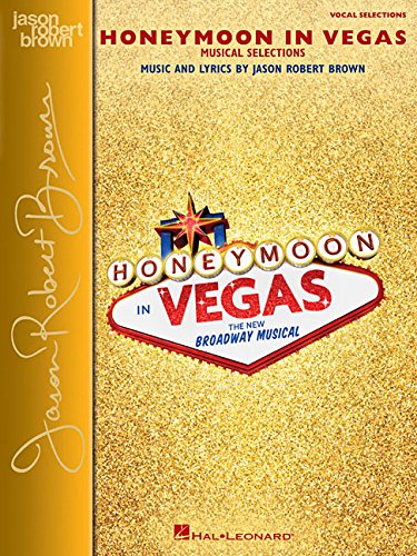 Honeymoon in Vegas: Vocal Selections - Vocal Line with Piano Accompaniment by Jason Robert Brown                       (Composer)