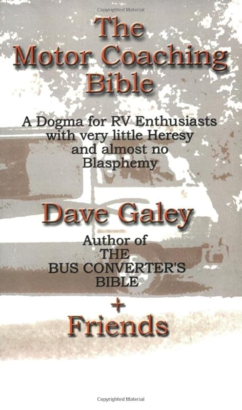 The Motor Coaching Bible by Dave Galey