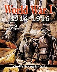 World War I: 1914-1916: A Terrible New Warfare Begins by Jane H. Gould