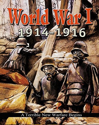 World War I: 1914-1916: A Terrible New Warfare Begins by Jane H. Gould