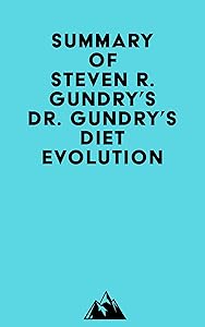 Summary of Dr. Steven R. Gundry's Dr. Gundry's Diet Evolution