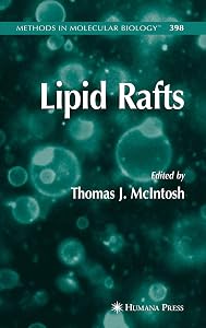 Lipid Rafts (Methods in Molecular Biology, 398) by Thomas J. McIntosh