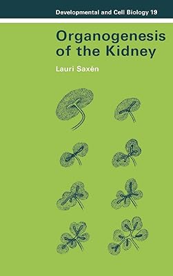 Organogenesis of the Kidney (Developmental and Cell Biology Series, Series Number 19)