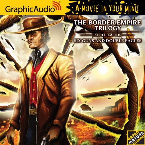 Border Empire Trilogy 2: Six Guns and Double Eagles by Ralph Compton