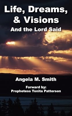 Life, Dreams, & Visions: And the Lord Said