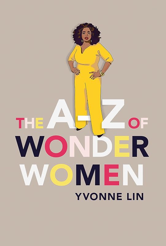 A-Z of Wonder Women by Yvonne Lin
