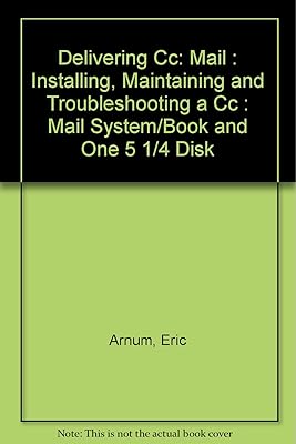 Delivering Cc: Mail : Installing, Maintaining and Troubleshooting a Cc : Mail System/Book and One 5 1/4 Disk