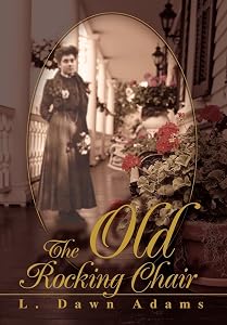 The Old Rocking Chair by L Dawn Adams