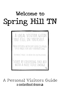 Welcome to Spring Hill TN: A Fun DIY Visitors Guide by Bookaful Press