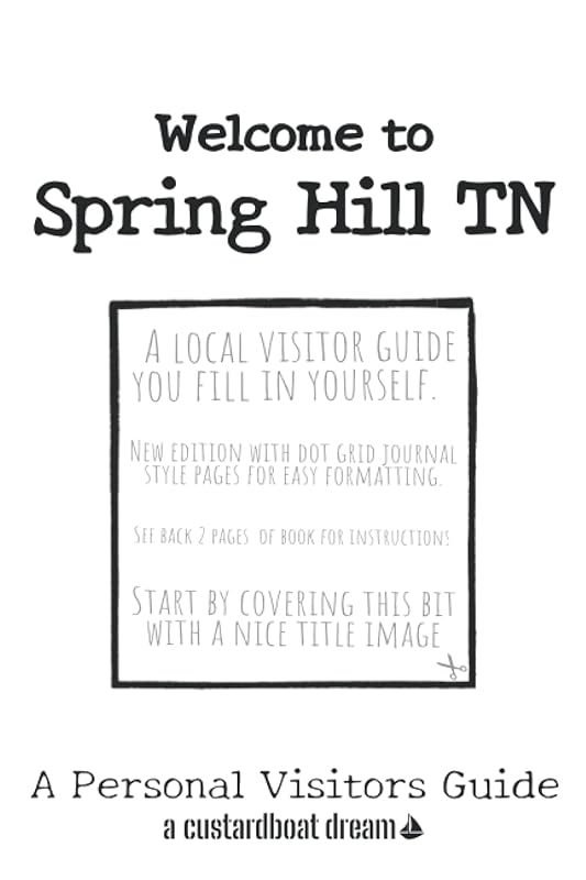 Welcome to Spring Hill TN: A Fun DIY Visitors Guide by Bookaful Press