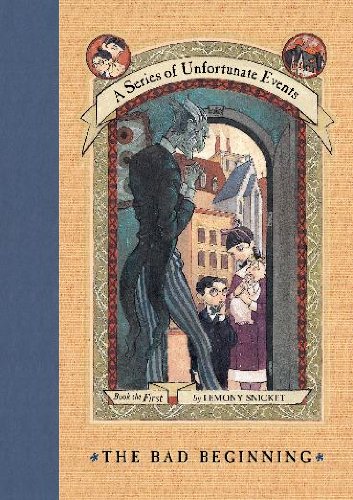 A Series of Unfortunate Events #1: The Bad Beginning by Lemony Snicket