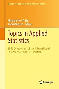 Topics in Applied Statistics: 2012 Symposium of the International Chinese Statistical Association (Springer Proceedings in Mathematics & Statistics Book 55) by Hu