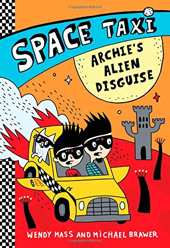 Space Taxi: Archie's Alien Disguise by Wendy Mass