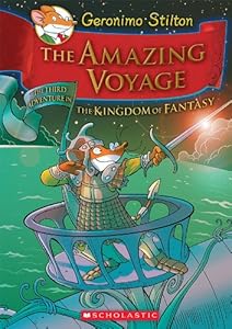 Geronimo Stilton and the Kingdom of Fantasy #3: The Amazing Voyage