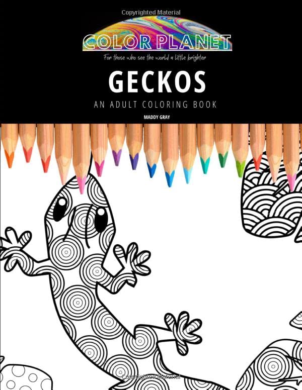 GECKOS: AN ADULT COLORING BOOK: An Awesome Coloring Book For Adults by Maddy Gray