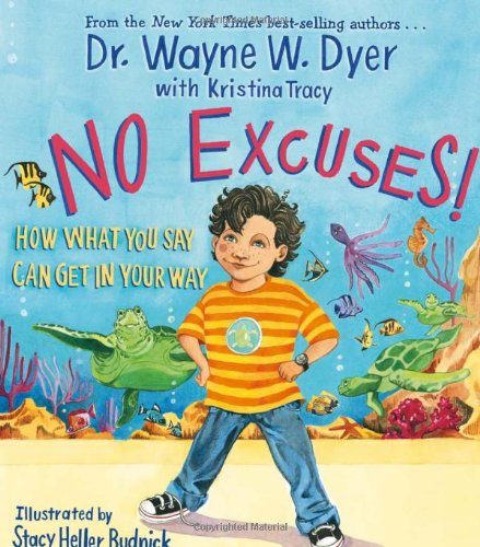 No Excuses!: How What You Say Can Get In Your Way by Wayne W. Dyer