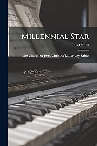 Millennial Star; 124 no. 07 by The Church of Jesus Christ of Latter-