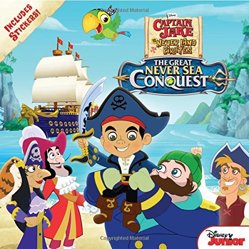 Captain Jake and the Never Land Pirates The Great Never Sea Conquest by Disney Book Group                       ,