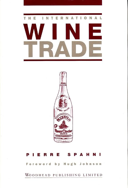 The International Wine Trade by Pierre Spahni