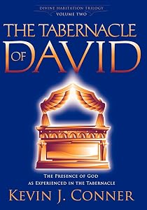 The Tabernacle of David: The Presence of God as Experienced in the Tabernacle by Kevin J. Conner