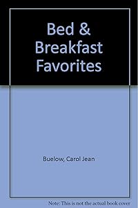 Bed & Breakfast Favorites by Carol Jean Buelow