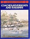 Coaches, Riverboats and Railways (The making of Australia)
