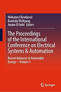 The Proceedings of the International Conference on Electrical Systems & Automation: Recent Advances in Renewable Energy―Volume 1 by Mohamed Bendaoud