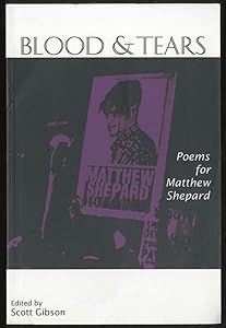 Blood & Tears: Poems for Matthew Shepard by Scott Gibson
