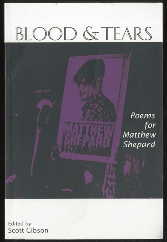 Blood & Tears: Poems for Matthew Shepard by Scott Gibson