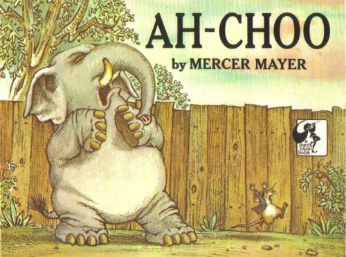 Ah-choo by Mercer Mayer