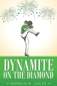 Dynamite on the Diamond by Donald B Lucas