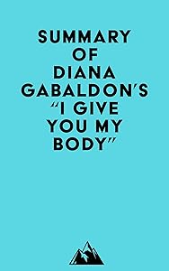 Summary of Diana Gabaldon's "I Give You My Body . . ."