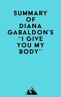 Summary of Diana Gabaldon's "I Give You My Body . . ."