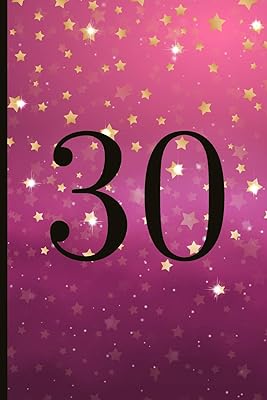 30: A Beautiful 30th Birthday Gift And Keepsake To Write Down Special Moments