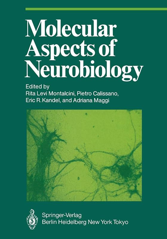 Molecular Aspects of Neurobiology (Proceedings in Life Sciences) by Pietro Calissano Rita Levi-Montalcini,Eric R. Kandel